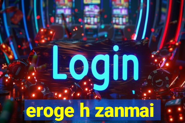 eroge h zanmai